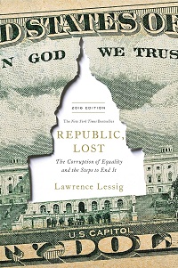 Republic, Lost - How Money Corrupts Congress book by Lawrence Lessig